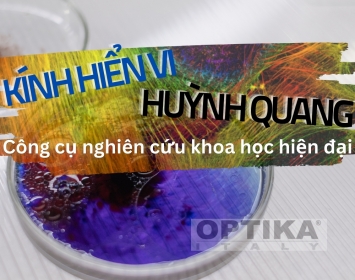 Kính hiển vi huỳnh quang – Công cụ nghiên cứu khoa học hiện đại