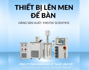 Thiết bị lên men - Giải pháp giúp phòng phát triển sản phẩm nghiên cứu dễ dàng hơn nữa
